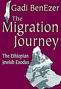 The Migration Journey : The Ethiopian Jewish Exodus (Hardcover)