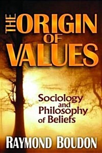 The Origin of Values : Reprint Edition: Sociology and Philosophy of Beliefs (Hardcover, 2 ed)