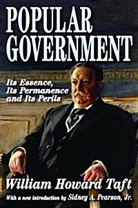 Popular Government : Its Essence, Its Permanence and Its Perils (Hardcover)