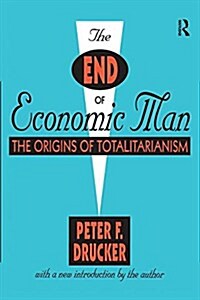 The End of Economic Man : The Origins of Totalitarianism (Hardcover)