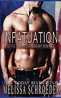 Infatuation: A Little Harmless Military Romance (Paperback)