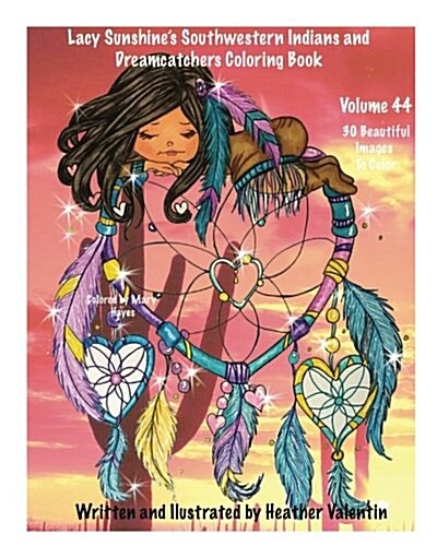 Lacy Sunshines Southwestern Indians and Dreamcatchers Coloring Book: Indian Maidens, Animals, Flowers, Dreamcatchers Coloring Book for Adults and All (Paperback)