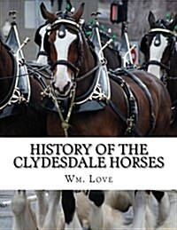 History of the Clydesdale Horses (Paperback)