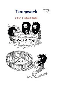 Teamwork 6X9: Zogs and Cogs, Zogs 2, 2 For 1 Alford Blooks (Paperback)