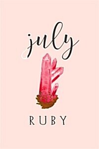 July Ruby: 120-Page Lined July Birthstone Journal Notebook (Paperback)