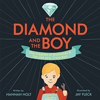 The Diamond and the Boy: The Creation of Diamonds & the Life of H. Tracy Hall (Hardcover)