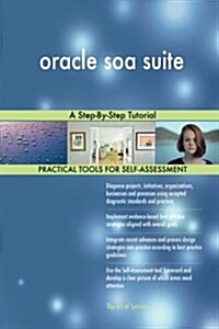 oracle soa suite: A Step-By-Step Tutorial (Paperback)