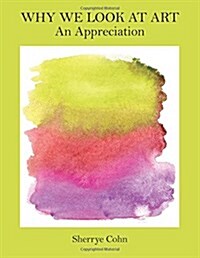 Why We Look at Art: An Appreciation (Paperback)