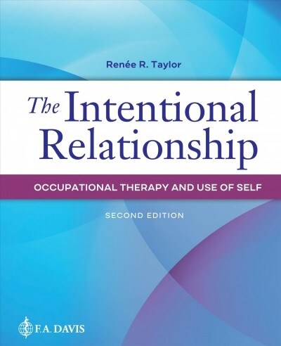 The Intentional Relationship: Occupational Therapy and Use of Self (Paperback, 2)