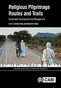 Religious Pilgrimage Routes and Trails : Sustainable Development and Management (Hardcover)