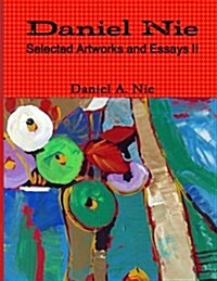 Daniel Nie Selected Artworks and Essays II (Paperback, Large Print)
