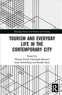 Tourism and Everyday Life in the Contemporary City (Hardcover)