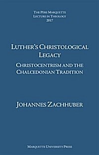 Luthers Christological Legacy (Hardcover)