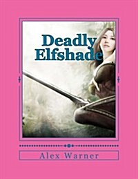 Deadly Elfshade (Paperback)