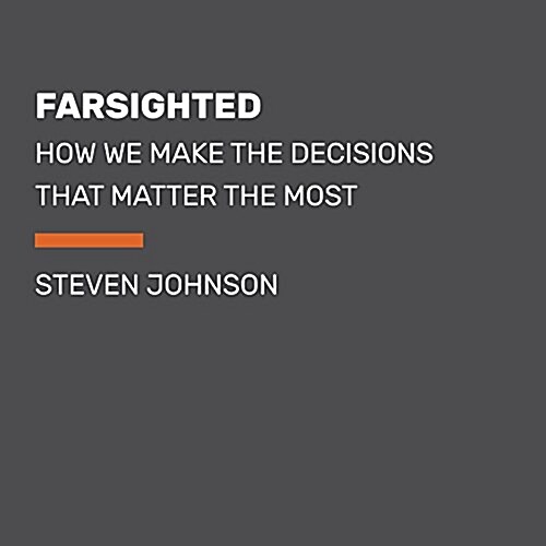 Farsighted: How We Make the Decisions That Matter the Most (Paperback)