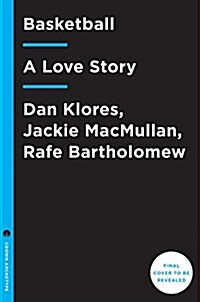 Basketball: A Love Story (Hardcover)