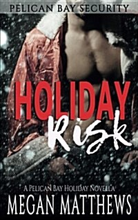 Holiday Risk: A Pelican Bay Holiday Novella (Paperback)