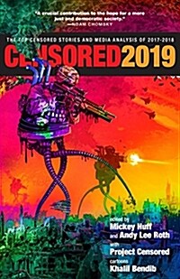 Censored 2019: The Top Censored Stories and Media Analysis of 2017-2018 (Paperback)