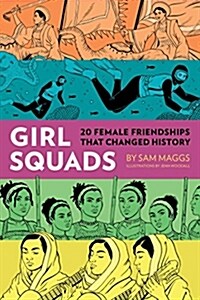 Girl Squads: 20 Female Friendships That Changed History (Hardcover)