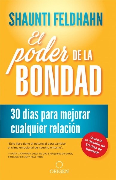 El Poder de la Bondad: 30 D?s Para Mejorar Cualquier Relaci? / The Kindness Challenge (Paperback)