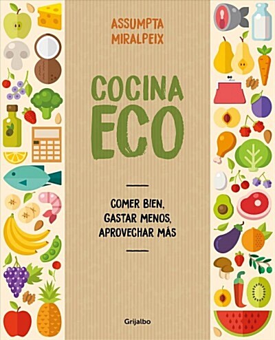 Cocina Eco: Comer Bien, Gastar Menos / Eco Kitchen: Eat Great While Spending Less (Paperback)