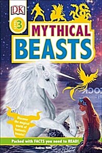 DK Readers Level 3: Mythical Beasts (Hardcover)