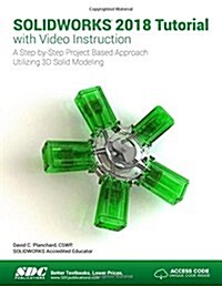 Solidworks 2018 Tutorial With Video Instruction (Paperback)
