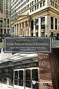 Public Policy & Financial Economics: Essays in Honor of Professor George G Kaufman for His Lifelong Contributions to the Profession (Hardcover)