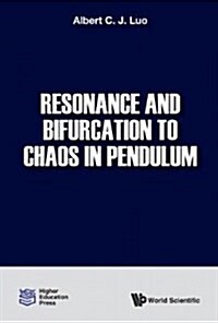 Resonance and Bifurcation to Chaos in Pendulum (Hardcover)