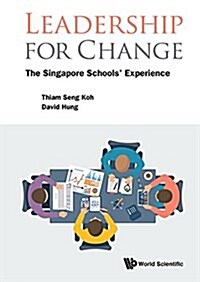 Leadership for Change: The Singapore Schools Experience (Paperback)