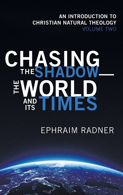 Chasing the Shadow-the World and Its Times (Hardcover)