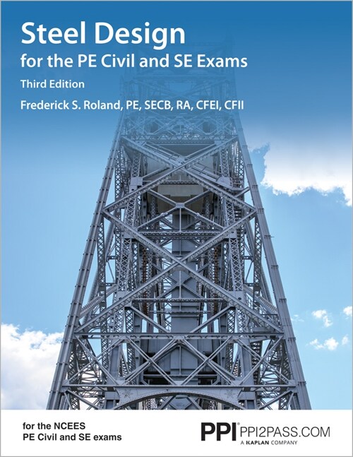 Ppi Steel Design for the Pe Civil and Se Exams, 3rd Edition - A Complete Guide for the Ncees Pe Civil and Se Exams (Paperback, 3)