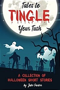 Tales to Tingle Your Tush (Paperback)