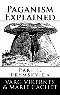 Paganism Explained: Part I: Thrymskvida (Paperback)