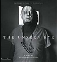 The Unseen Eye : Photographs from the Unconscious (Hardcover)