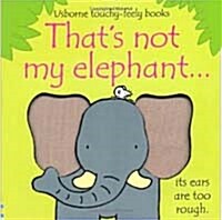 Thats not my elephant… (Board Book)
