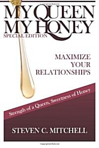 My Queen My Honey: Strength of a Queen, Sweetness of Honey (Paperback)