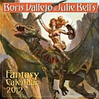 Boris Vallejo & Julie Bells Fantasy 2012 Calendar (Paperback, Wall)