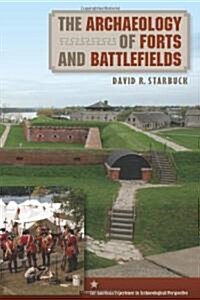 The Archaeology of Forts and Battlefields (Hardcover)