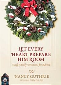 Let Every Heart Prepare Him Room (Hardcover)