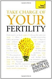 Take Charge of Your Fertility: Teach Yourself (Paperback)