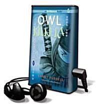 Samurai Kids, Book 2: Owl Ninja [With Earbuds] (Pre-Recorded Audio Player)