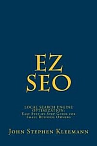 EZ Seo Book: This Is a Must Have If You Own a Small Business (Paperback)