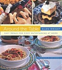 Around the Table: Easy Menus for Cozy Entertaining at Home (Paperback)