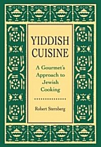 Yiddish Cuisine: A Gourmet Approach to Jewish Cooking (Paperback)