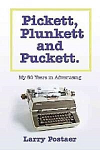 Pickett, Plunkett and Puckett: My 50 Years in Advertising (Paperback)