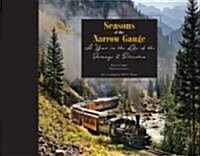 Seasons of the Narrow Gauge: A Year in the Life of the Durango & Silverton (Paperback)