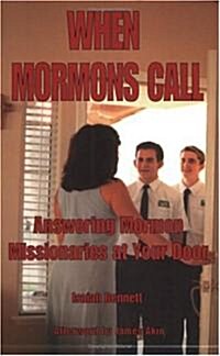 When Mormons Call: Answering Mormon Missionaries at Your Door (Paperback)