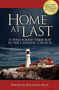 Home at Last: 11 Who Found Their Way to the Catholic Church (Paperback)