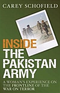 Inside the Pakistan Army: A Womans Experience on the Frontline of the War on Terror (Hardcover)